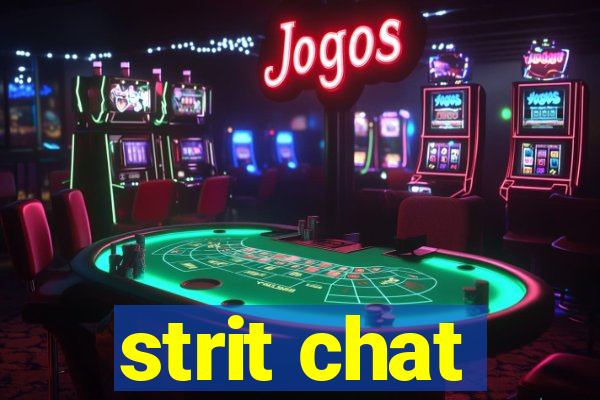 strit chat